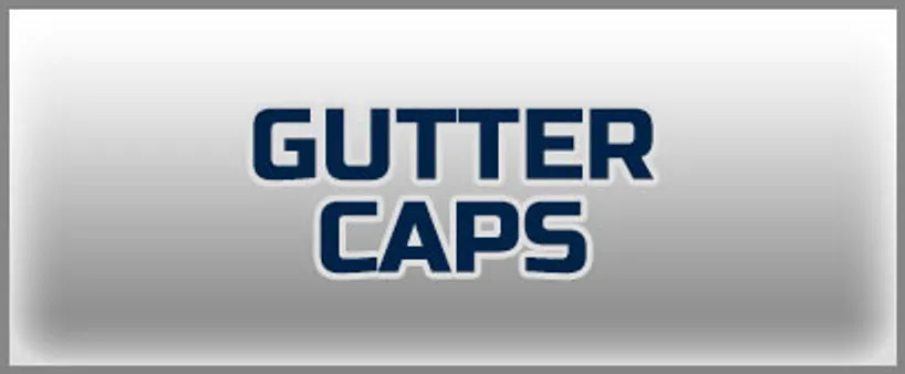 Gutter Caps